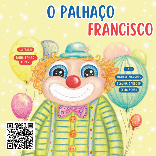 Capa do livro O palhaço francisco onde surge um palhaço de camisa verde e olhos grandes azuis, cabelo laranja sobre um fundo amarelo e com balo~es de diversas cores.