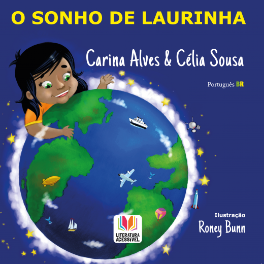 Capa do Livro O sonho de Laurinha onde surge a Laurinha abraçada ao planeta terra. à volta desse planeta podemos observar diversas estrelas e nuvens. Acima encontramos o titulo da obra seguido das suas autoras.